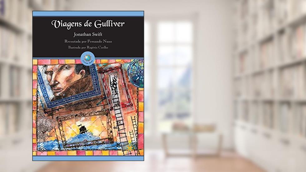 Viagens de Gulliver, do autor Jonathan Swift; Fernando Adaptado por Nuno
