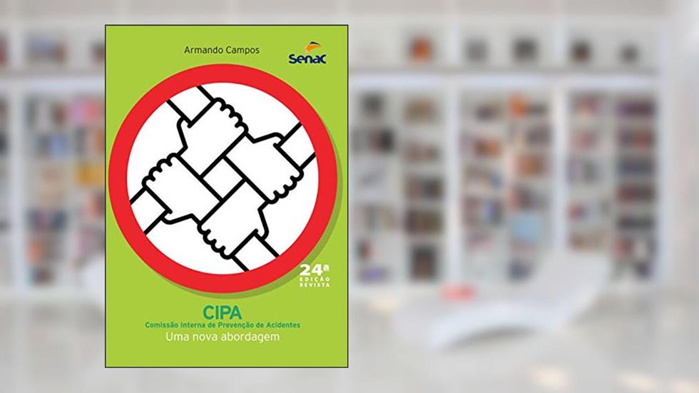 CIPA: Comissão Interna de Prevenção de Acidentes, do autor Armando Campos
