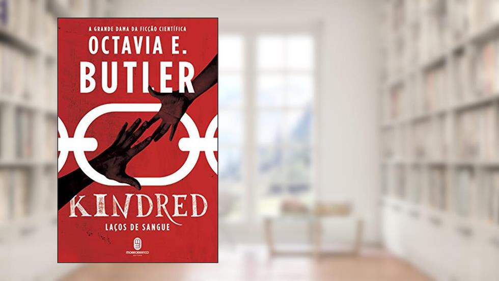 Kindred: Laços de Sangue, do autor Octavia E. Butler