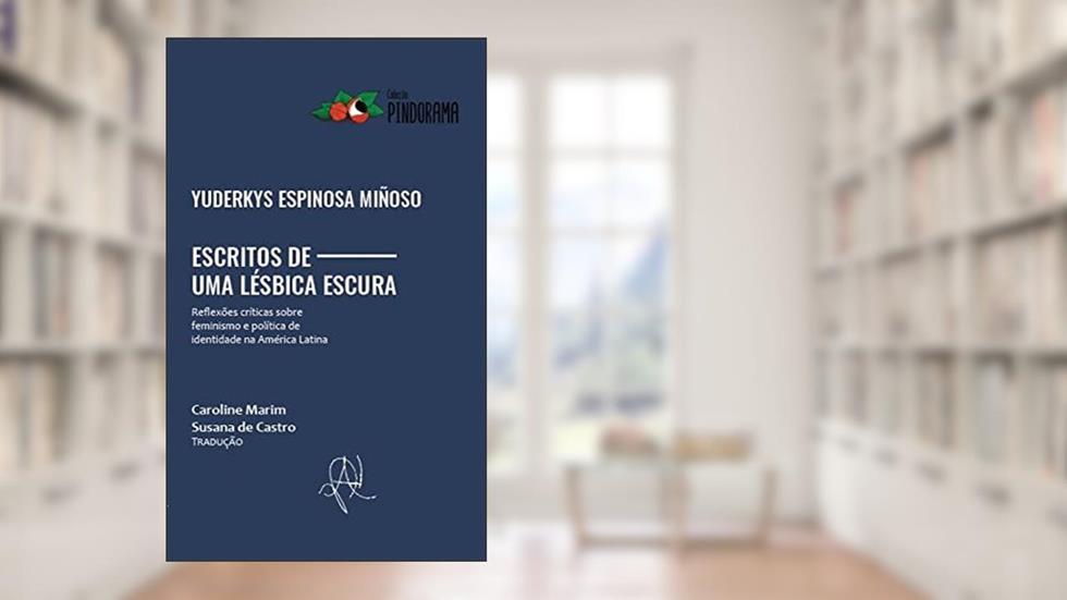 Escritos de uma lésbica escura, do autor Yuderkys Espinosa Miñoso