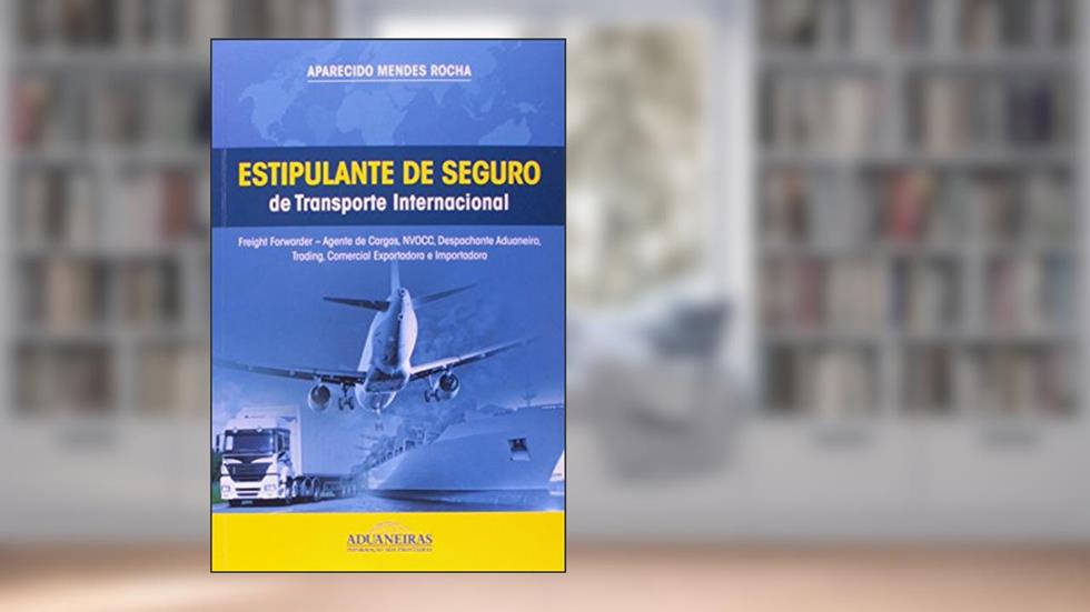 Estipulante de Seguro de Transporte Internacional, do autor Aparecido Mendes Rocha