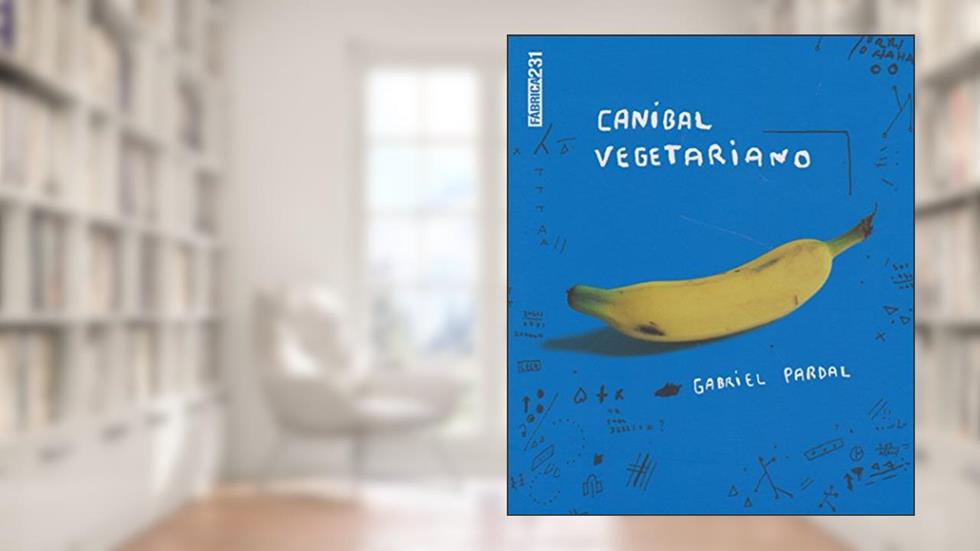 Canibal vegetariano, do autor Gabriel Pardal