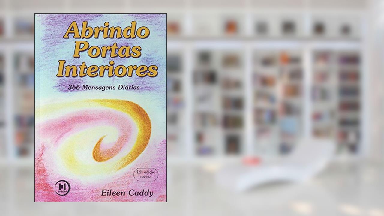 Abrindo Portas Interiores, do autor Eileen Caddy