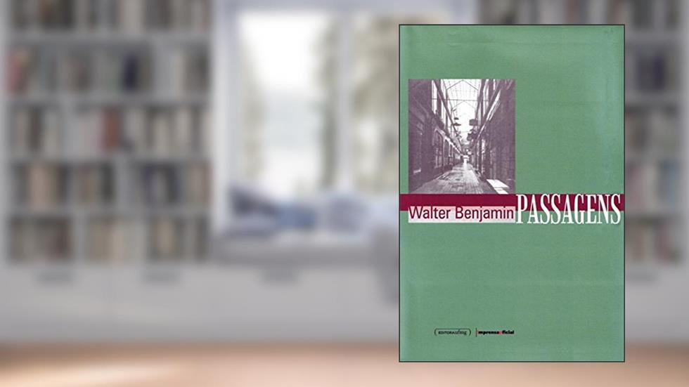 Passagens, do autor Walter Benjamin