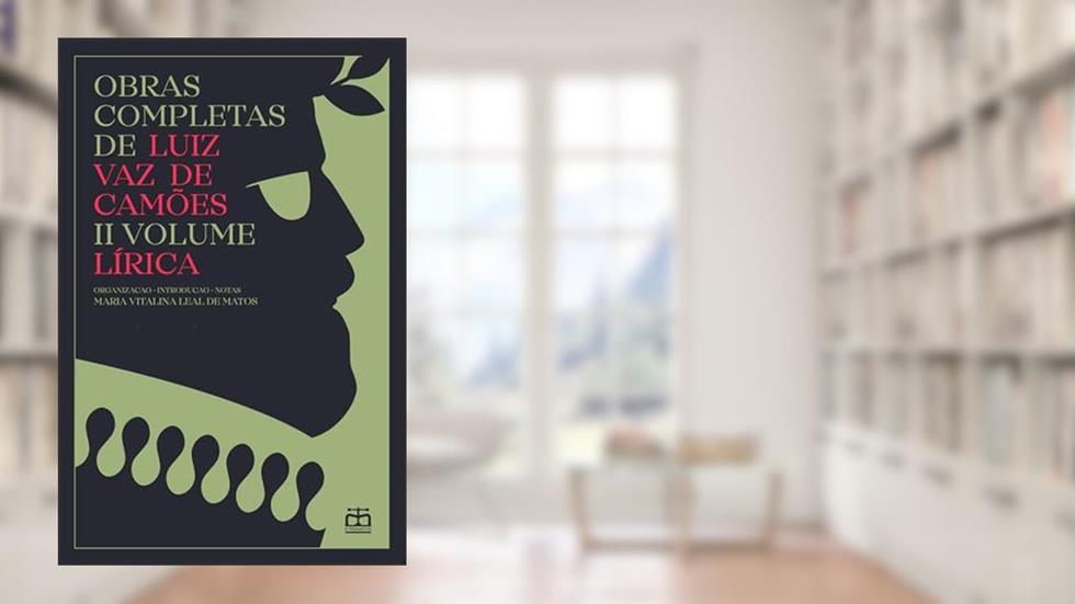 Obras Completas, volume II - Lírica, do autor Maria Vitalina Leal de Matos (Org.); Luiz Vaz de Camões