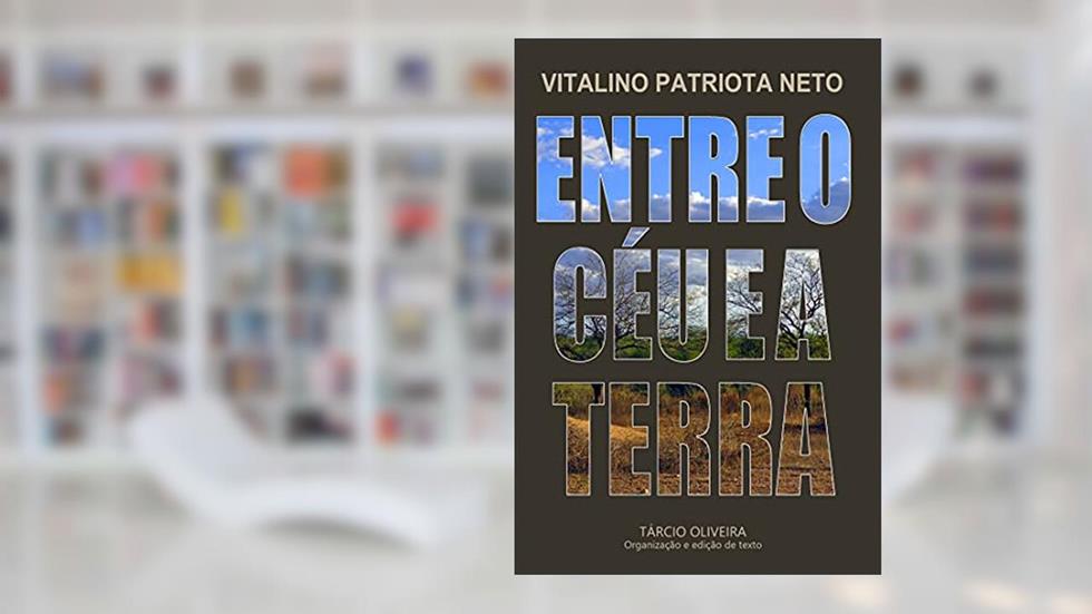 ENTRE O CEU E A TERRA, do autor Vitalino Neto; Tarcio Oliveira