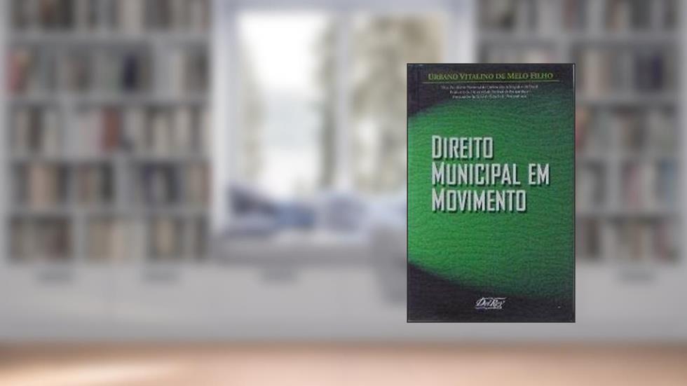 Direito Municipal Em Movimento, do autor Filho Urbano Vitalino de Melo
