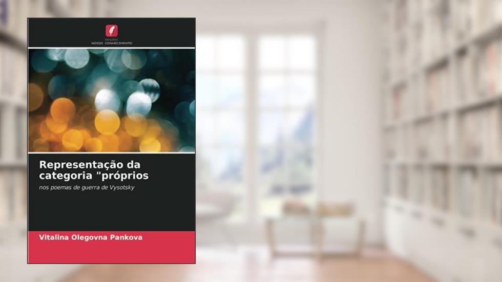 Representação da categoria "próprios: nos poemas de guerra de Vysotsky, do autor Vitalina Olegovna Pankova