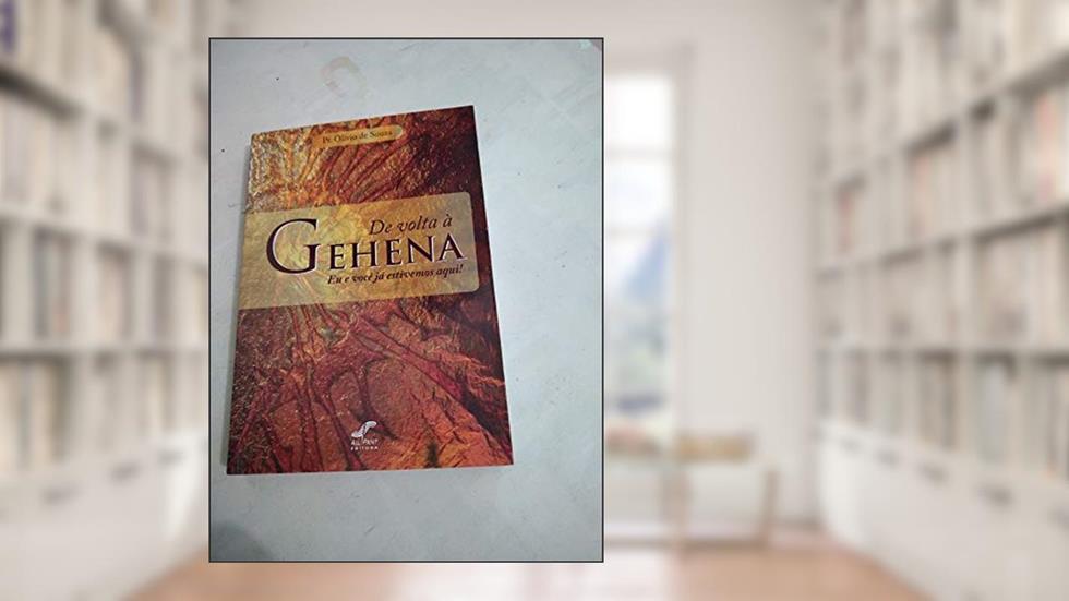 De Volta à Gehena. Eu e Você Já Estivemos Aqui!, do autor Olívio de Souza
