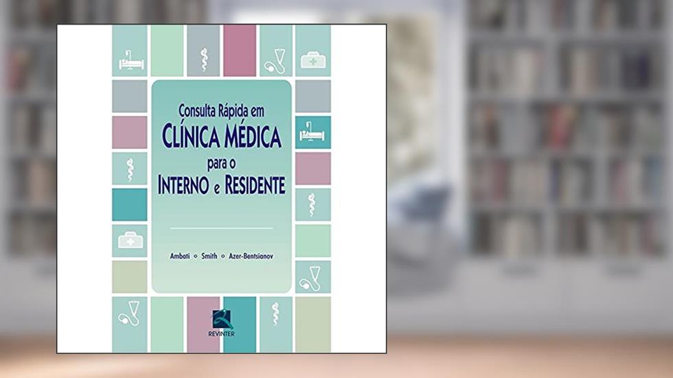 Consulta Rápida em Clínica Médica para o Interno e o Residente, do autor Balamurali K. Ambati