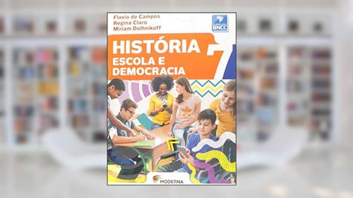 Capa de História - Escola e democracia - 7º ano, do autor Flavio de Campos; Regina Claro; Miriam Dolhnikoff