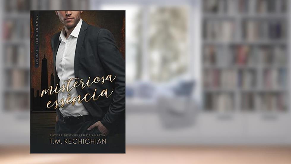 Misteriosa Essência (Enigmas Livro 1), do autor T. M. Kechichian