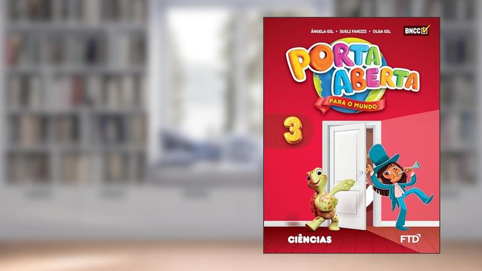 Porta Aberta Ciências - 3º ano, do autor Ângela Gil; Sueli Fanizzi; Olga Gil