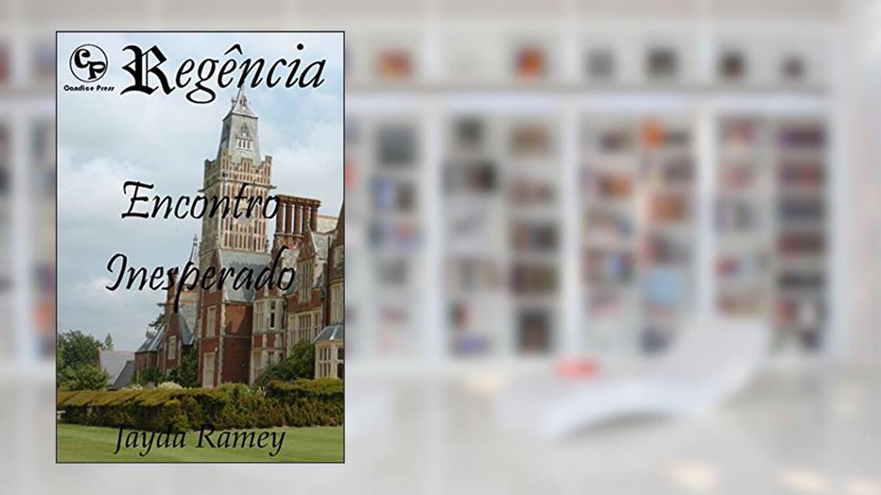 Encontro inesperado - Regência 1, do autor Jayda Ramey