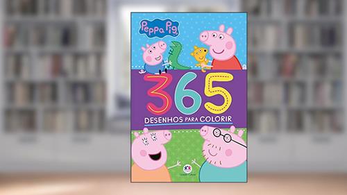 Capa de Peppa Pig - 365 Desenhos para colorir, do autor Paloma Blanca Alves Barbieri