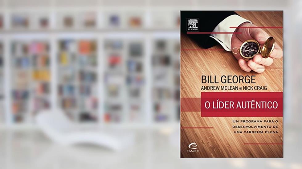 O Líder Autêntico, do autor Bill George