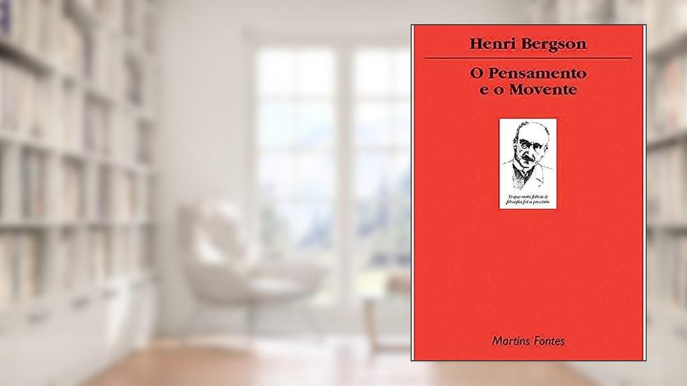 Pensamento e o movente, O, do autor Henri Bergson