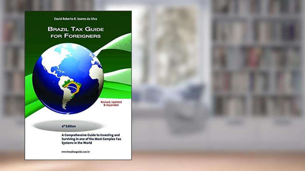Brazil Tax Guide for Foreigners, do autor David Roberto R. Soares da Silva