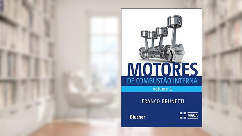Motores de Combustão Interna (Volume 1), do autor Franco Brunetti