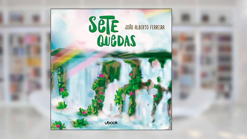 Sete Quedas, do autor João Alberto Ferreira