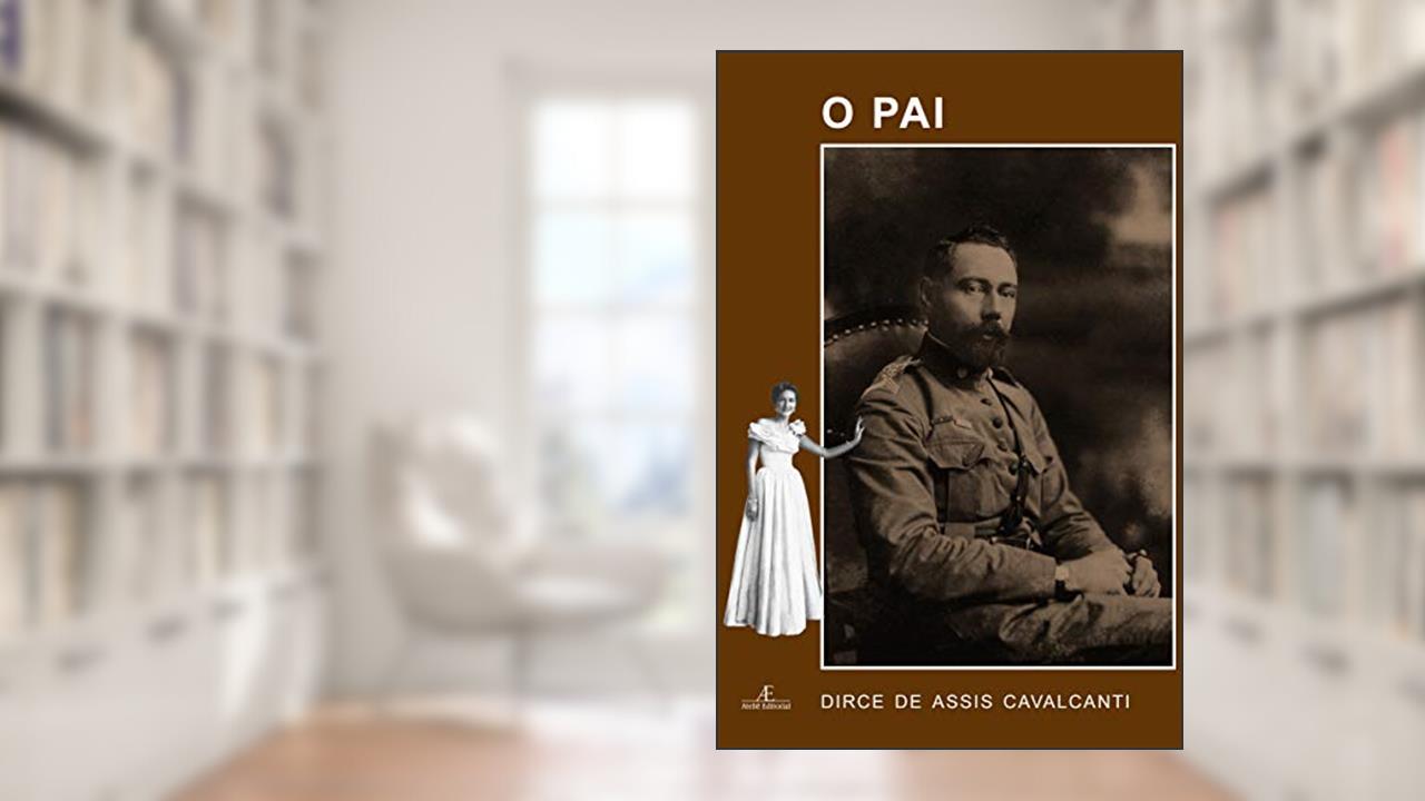 O Pai, do autor Dirce de Assis Cavalcanti