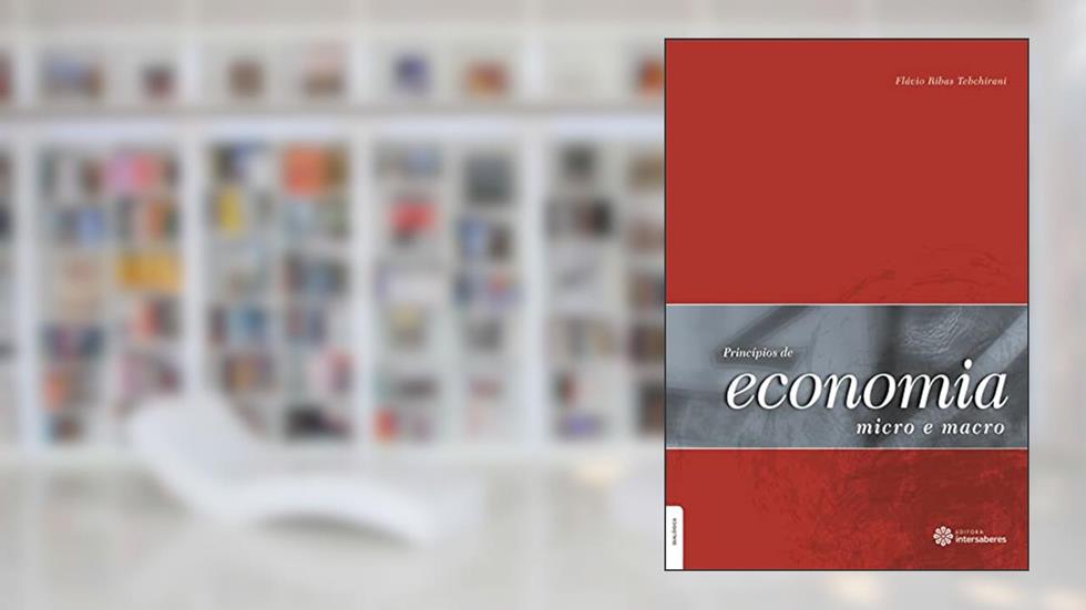 Princípios de economia:: micro e macro, do autor Flávio Ribas Tebchirani