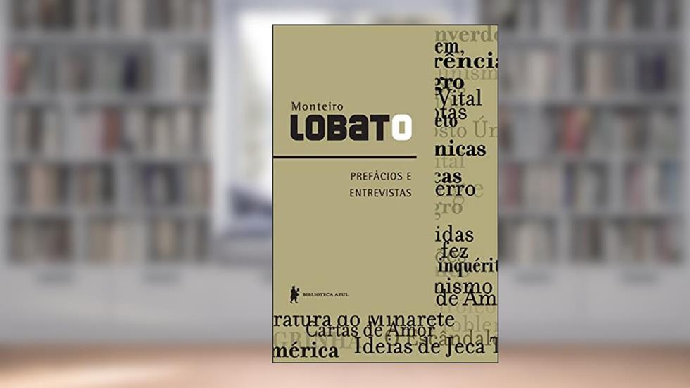 Prefácios e Entrevistas, do autor Monteiro Lobato