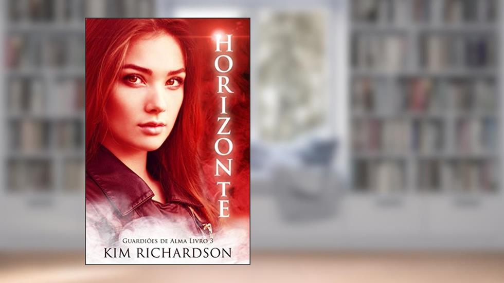 Horizonte (Guardiões de Alma Livro 3), do autor Kim Richardson