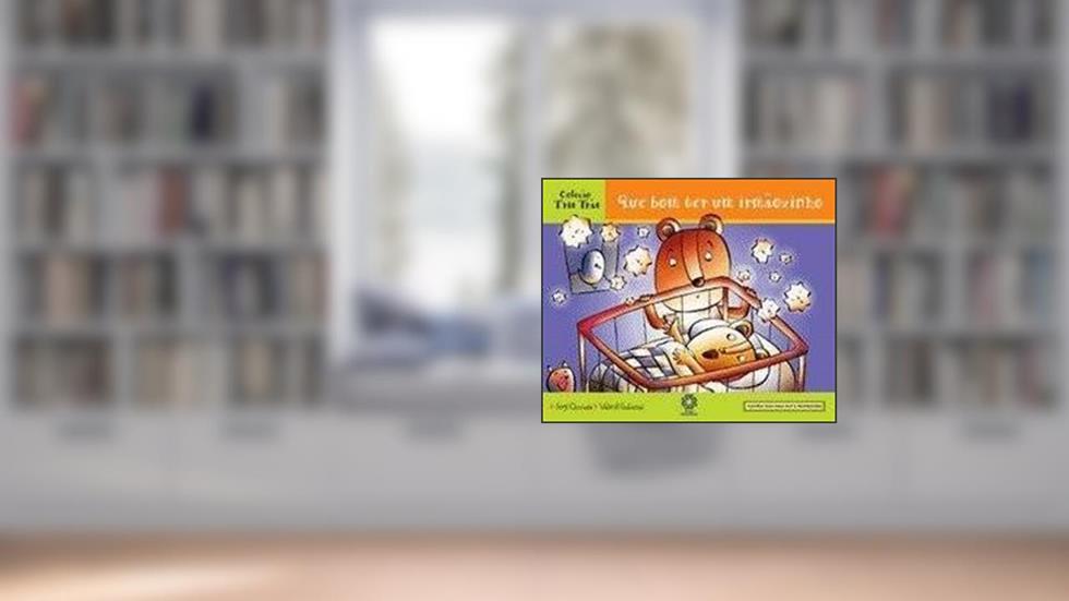 Que Bom Ter Um Irmaozinho - Col. Tris Tras - 1, do autor Sergi Cámara