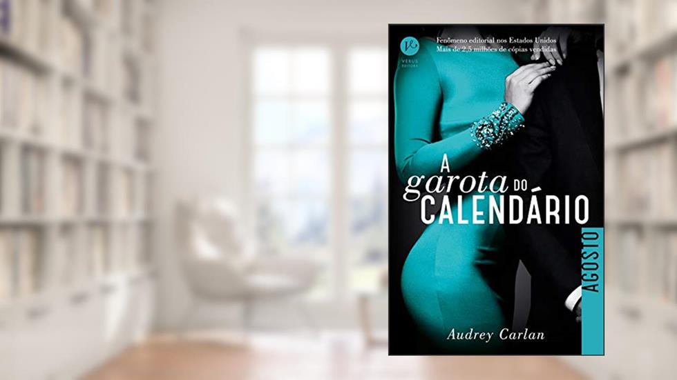A garota do calendário: Agosto, do autor Audrey Carlan