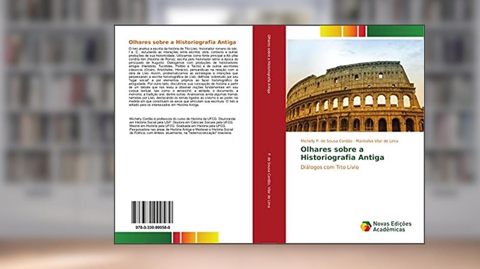 Olhares sobre a Historiografia Antiga: Diálogos com Tito Lívio, do autor Michelly P. de Sousa Cordão; Marinalva Vilar de Lima