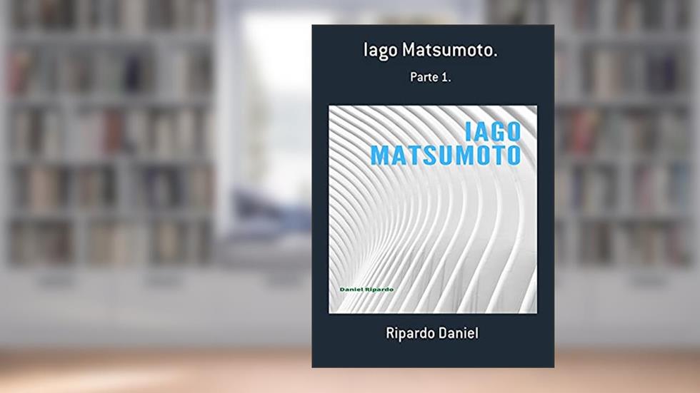 Iago Matsumoto, do autor Ripardo Daniel