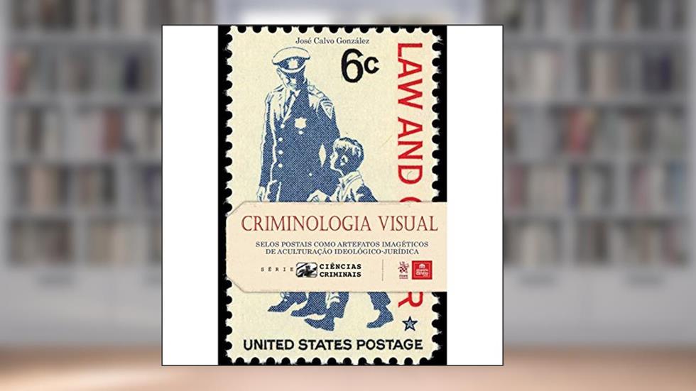 Criminologia Visual, do autor José Calvo González
