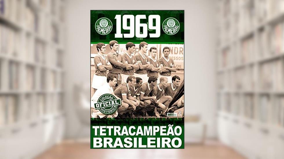 Coleção Oficial Histórica Palmeiras Edição 08 - Tetracampeão Brasileiro de 1969, do autor On Line Editora
