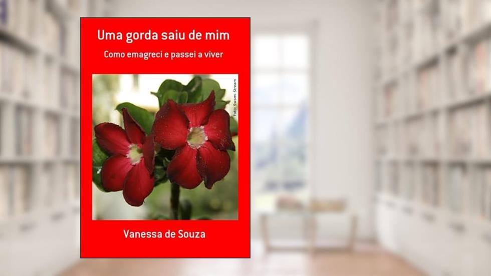 Uma Gorda Saiu De Mim, do autor Vanessa De Souza