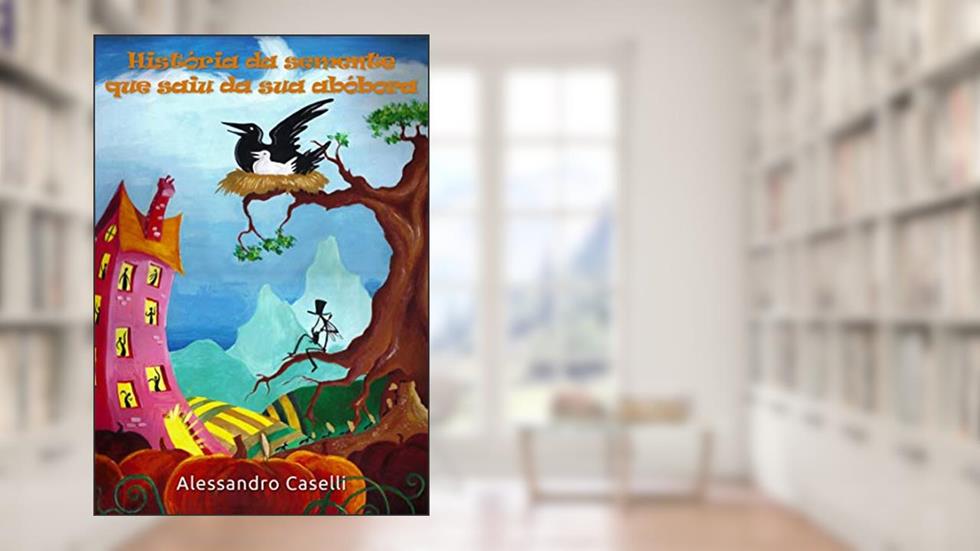 História da semente que saiu da sua abóbora, do autor Alessandro Caselli