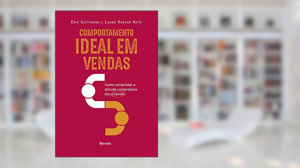 Comportamento ideal em vendas, do autor Lauro Xerfan Neto; Erik Guttmann