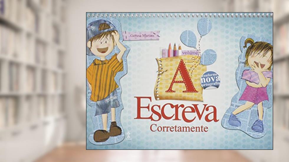 Escreva Corretamente - Volume a 1º Ano, do autor Gerusa Martins