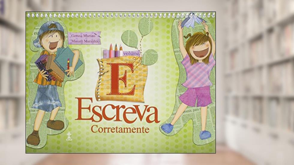 Escreva Corretamente Volume E, do autor Gerusa Martins
