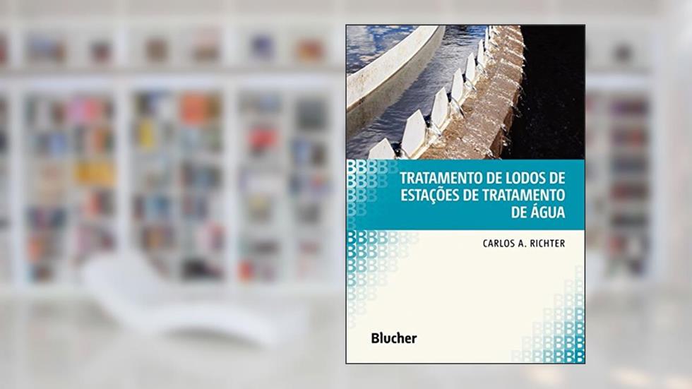 Tratamento de Lodos de Estações de Tratamento de água, do autor Carlos A. Richter