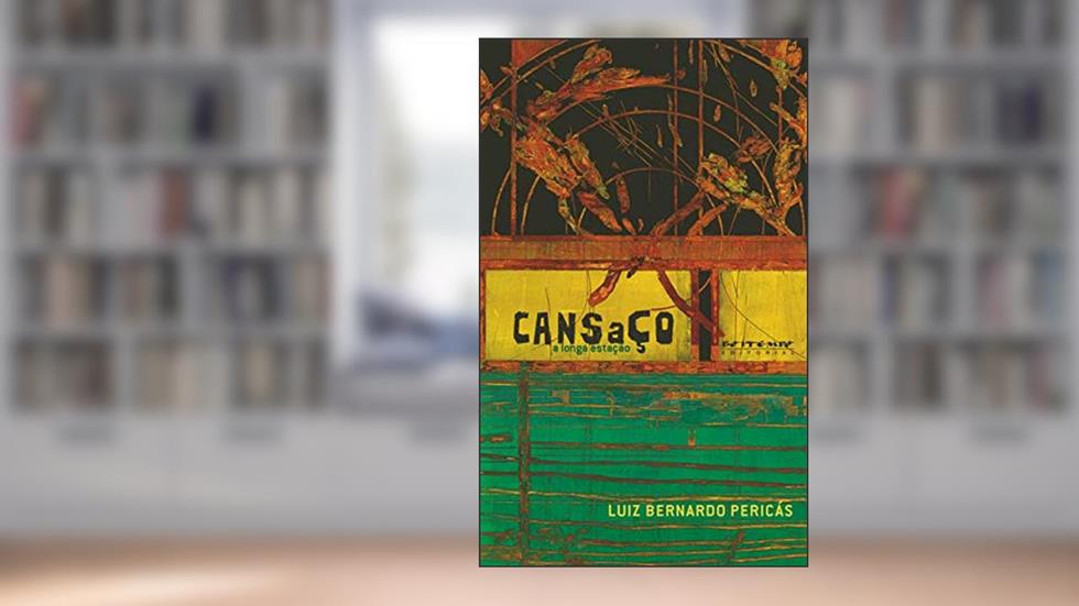 Cansaço, a Longa Estação, do autor Luiz Bernardo Pericás