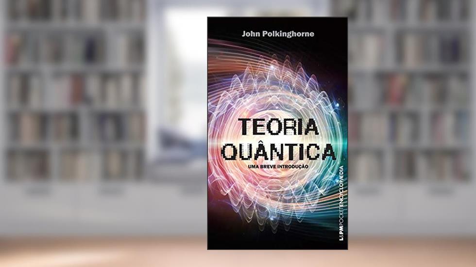 Teoria quântica (Encyclopaedia), do autor John Polkinghorne