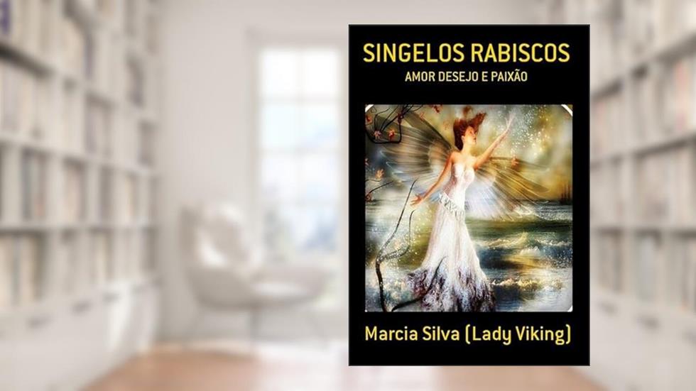 Singelos Rabiscos, do autor Marcia Silva (lady Viking)