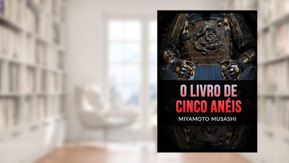O livro de cinco anéis, do autor Musashi Miyamoto