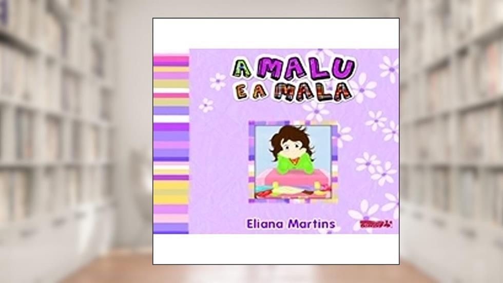 Malu e a Mala, do autor Eliana Martins