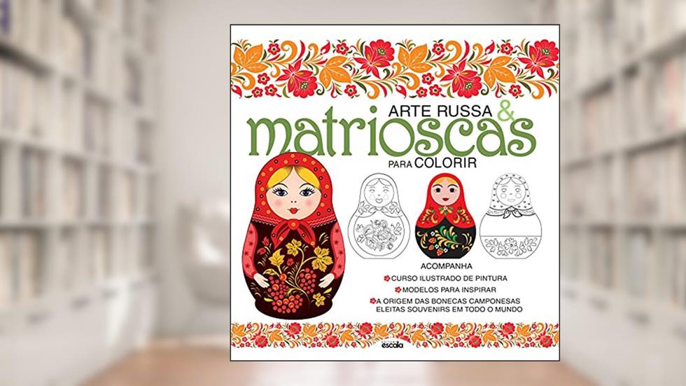 Arte russa e matrioscas para colorir, do autor Malu Viana