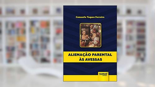 Capa de Alienação Parental às Avessas - Minibook, do autor Consuelo Taques Ferreira