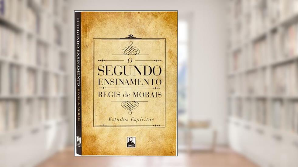 O Segundo Ensinamento, do autor Regis de Morais