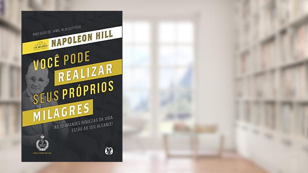 Você pode realizar seus próprios milagres, do autor Napoleon Hill