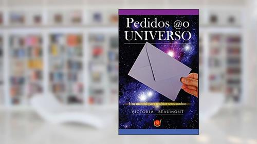 Capa de Pedidos ao Universo - Um Manual Para Realizar Seus Sonhos, do autor Victoria Beaumont